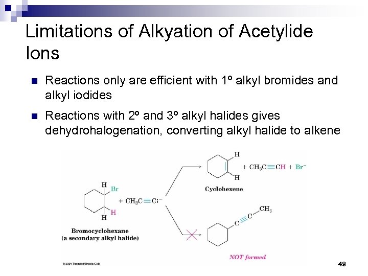 Limitations of Alkyation of Acetylide Ions n Reactions only are efficient with 1º alkyl