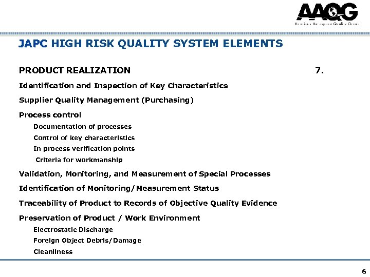 JAPC HIGH RISK QUALITY SYSTEM ELEMENTS JAPC PRODUCT REALIZATION 7. Identification and Inspection of