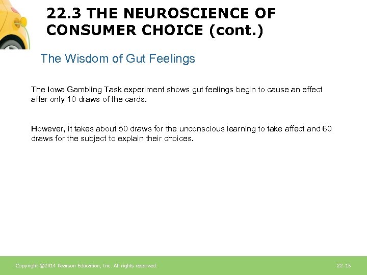 22. 3 THE NEUROSCIENCE OF CONSUMER CHOICE (cont. ) The Wisdom of Gut Feelings