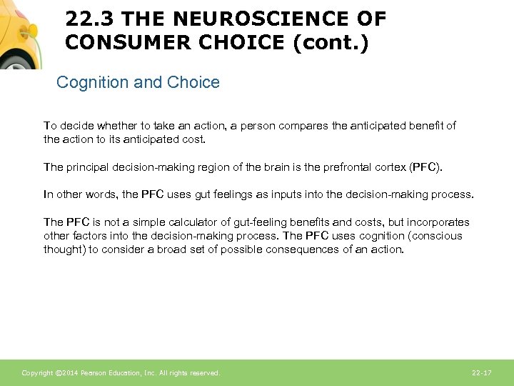 22. 3 THE NEUROSCIENCE OF CONSUMER CHOICE (cont. ) Cognition and Choice To decide