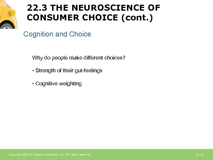 22. 3 THE NEUROSCIENCE OF CONSUMER CHOICE (cont. ) Cognition and Choice Why do