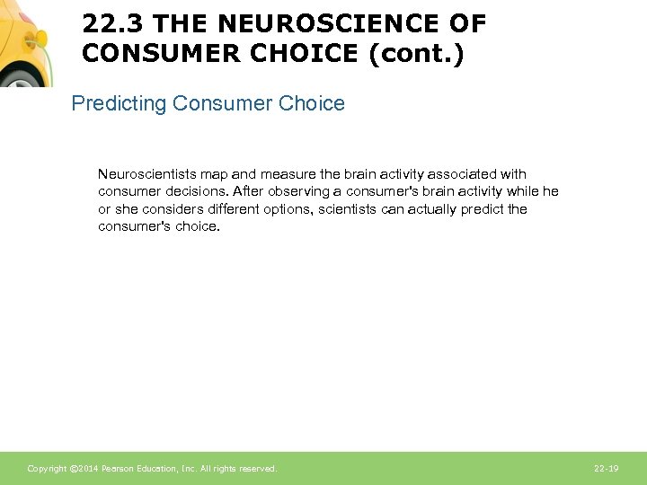 22. 3 THE NEUROSCIENCE OF CONSUMER CHOICE (cont. ) Predicting Consumer Choice Neuroscientists map