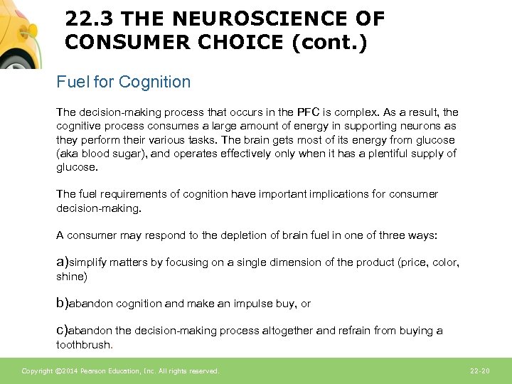 22. 3 THE NEUROSCIENCE OF CONSUMER CHOICE (cont. ) Fuel for Cognition The decision-making