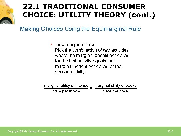 22. 1 TRADITIONAL CONSUMER CHOICE: UTILITY THEORY (cont. ) Making Choices Using the Equimarginal