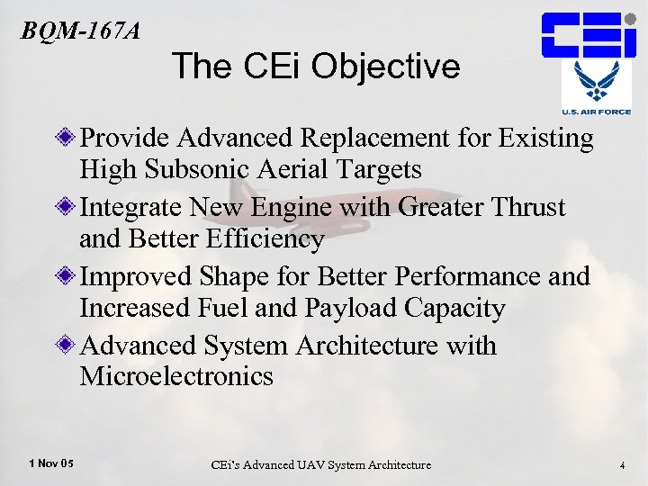 BQM-167 A The CEi Objective Provide Advanced Replacement for Existing High Subsonic Aerial Targets