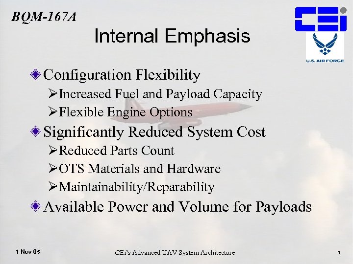 BQM-167 A Internal Emphasis Configuration Flexibility ØIncreased Fuel and Payload Capacity ØFlexible Engine Options