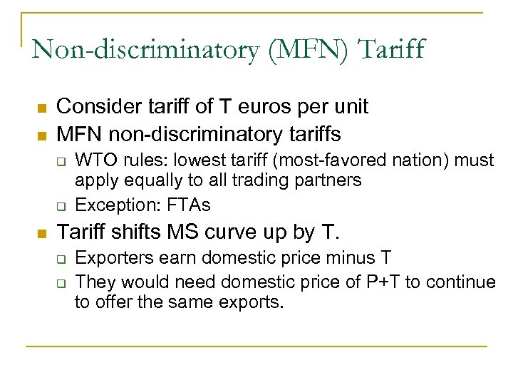 Non-discriminatory (MFN) Tariff n n Consider tariff of T euros per unit MFN non-discriminatory