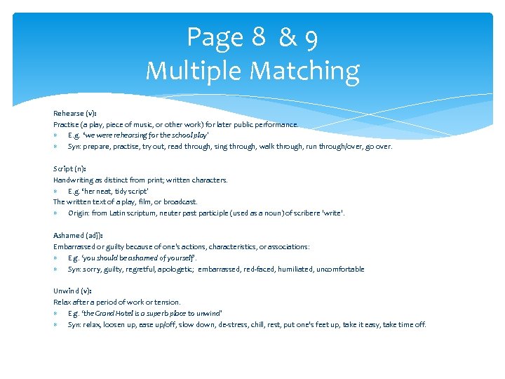 Page 8 & 9 Multiple Matching Rehearse (v): Practise (a play, piece of music,