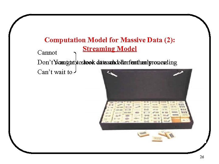 Computation Model for Massive Data (2): Streaming Model Cannot Don’t. You got tostore data