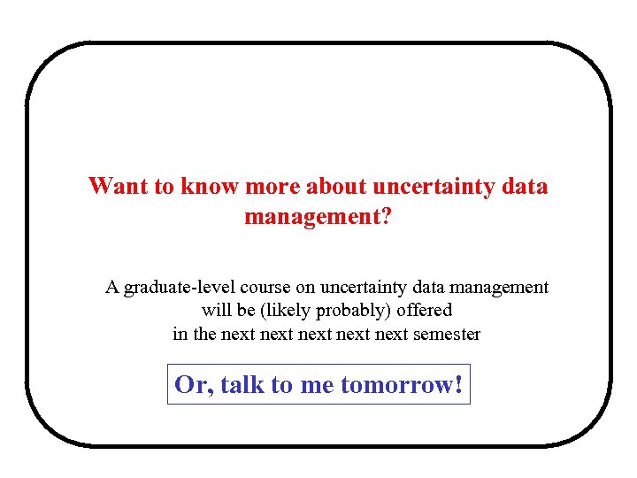 Want to know more about uncertainty data management? A graduate-level course on uncertainty data