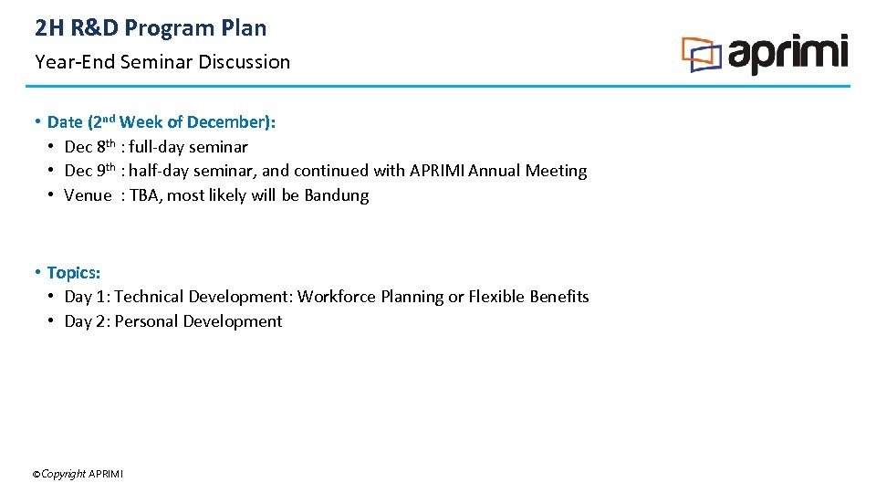 2 H R&D Program Plan Year-End Seminar Discussion • Date (2 nd Week of