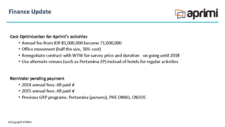 Finance Update Cost Optimization for Aprimi’s activities • Annual fee from IDR 81, 000