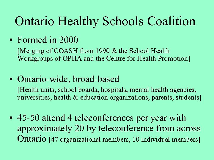 Ontario Healthy Schools Coalition • Formed in 2000 [Merging of COASH from 1990 &