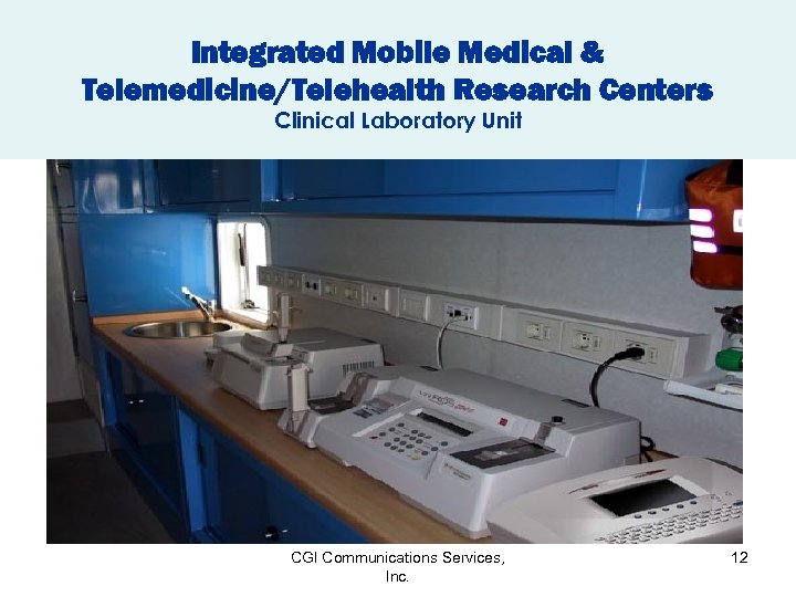 Integrated Mobile Medical & Telemedicine/Telehealth Research Centers Clinical Laboratory Unit CGI Communications Services, Inc.