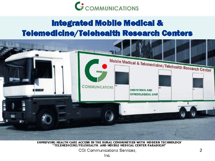Integrated Mobile Medical & Telemedicine/Telehealth Research Centers IMPROVING HEALTH CARE ACCESS IN THE RURAL