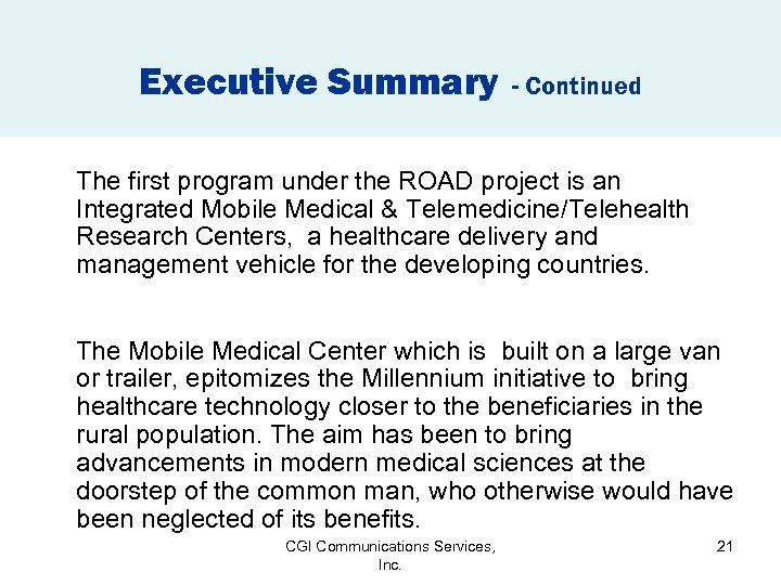 Executive Summary - Continued The first program under the ROAD project is an Integrated