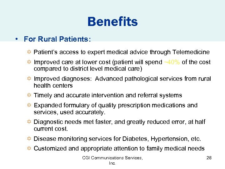 Benefits • For Rural Patients: Y Patient’s access to expert medical advice through Telemedicine