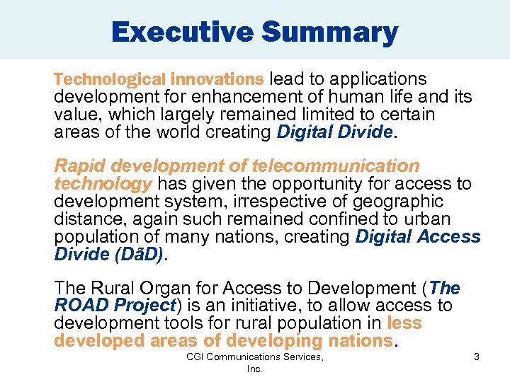 Executive Summary Technological innovations lead to applications development for enhancement of human life and