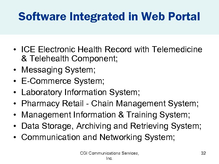 Software Integrated in Web Portal • ICE Electronic Health Record with Telemedicine & Telehealth