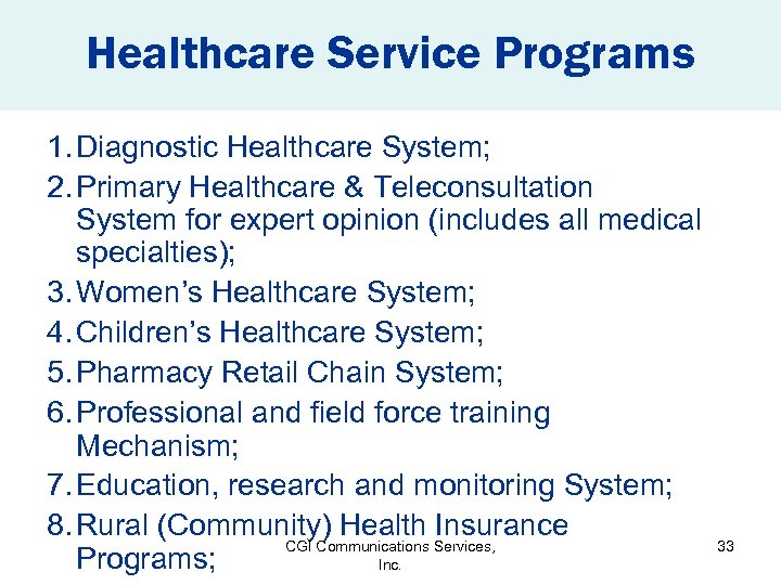Healthcare Service Programs 1. Diagnostic Healthcare System; 2. Primary Healthcare & Teleconsultation System for