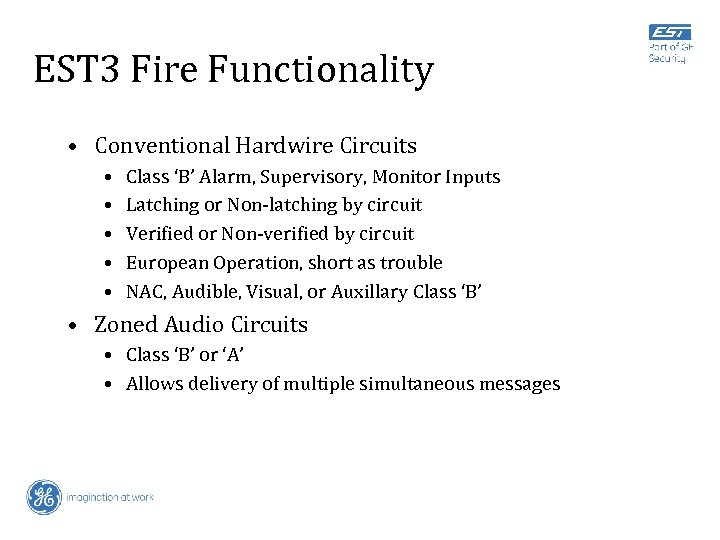 EST 3 Fire Functionality • Conventional Hardwire Circuits • • • Class ‘B’ Alarm,