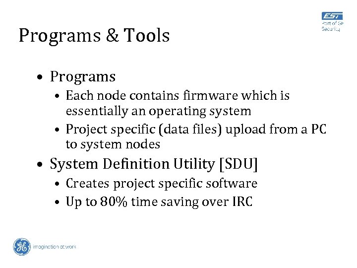 Programs & Tools • Programs • Each node contains firmware which is essentially an