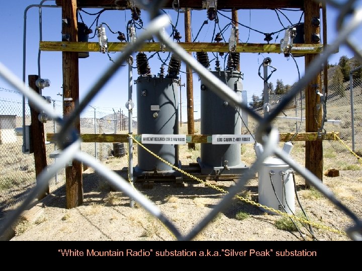 “White Mountain Radio” substation a. k. a. ”Silver Peak” substation 
