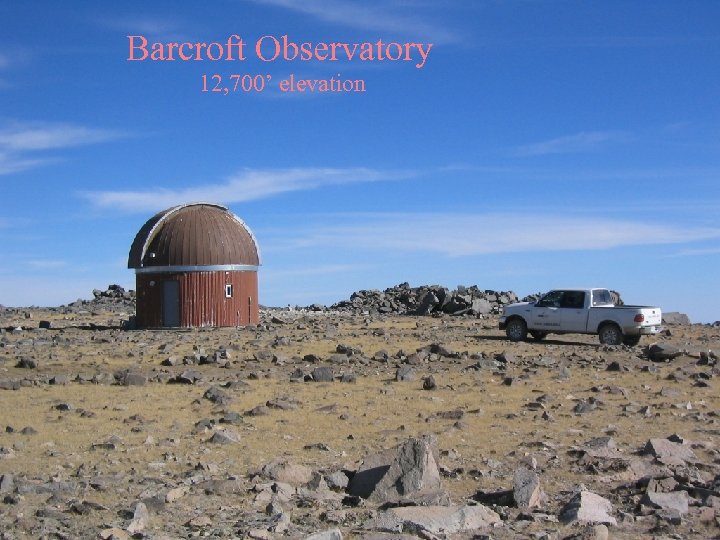 Barcroft Observatory 12, 700’ elevation 