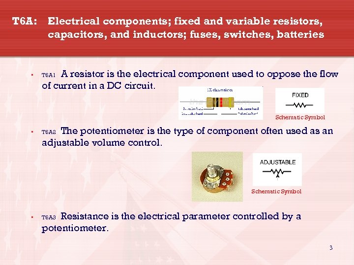 T 6 A: Electrical components; fixed and variable resistors, capacitors, and inductors; fuses, switches,