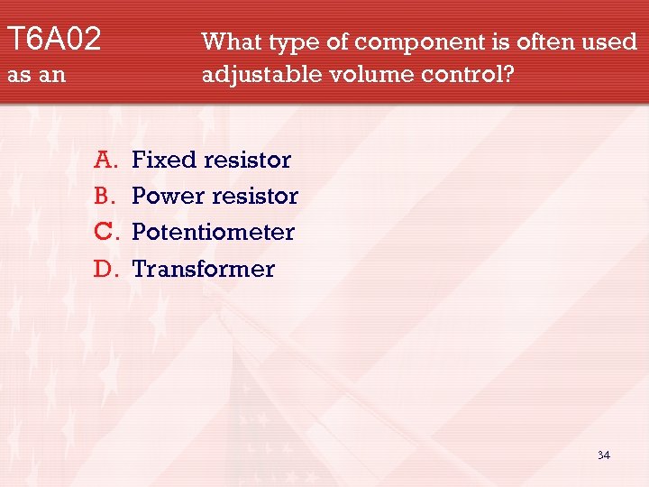 T 6 A 02 as an A. B. C. D. What type of component