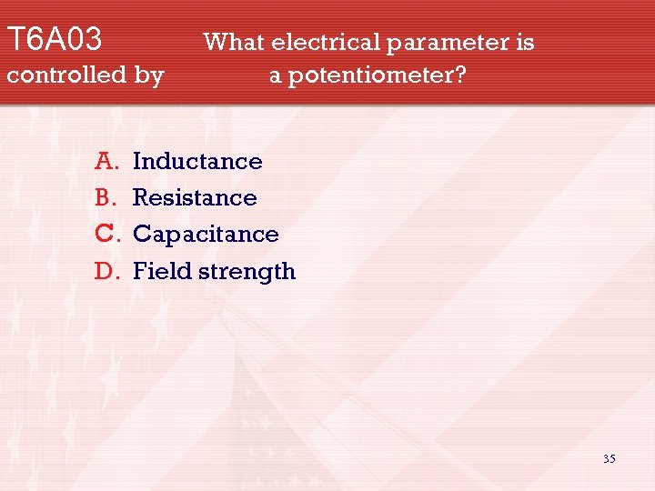 T 6 A 03 controlled by A. B. C. D. What electrical parameter is
