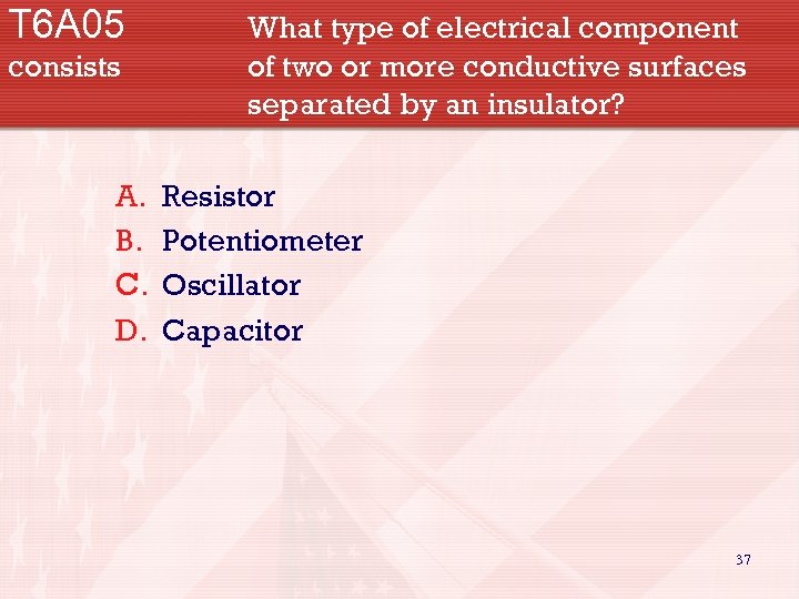 T 6 A 05 consists A. B. C. D. What type of electrical component