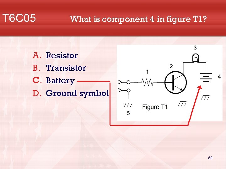T 6 C 05 A. B. C. D. What is component 4 in figure