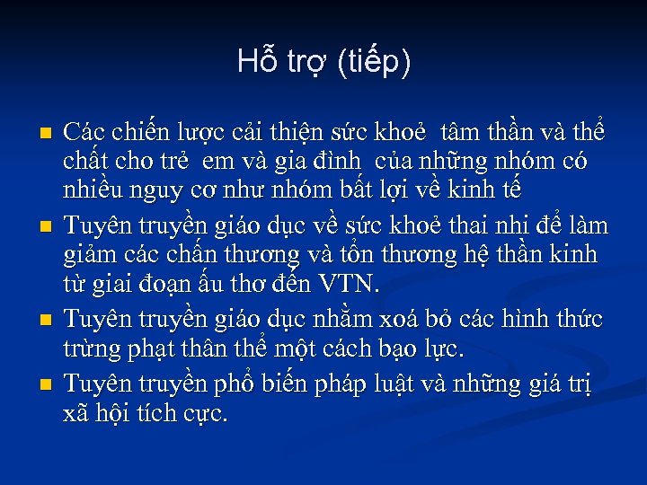 Hỗ trợ (tiếp) n n Các chiến lược cải thiện sức khoẻ tâm thần