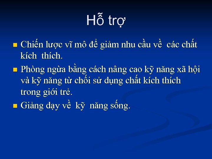 Hỗ trợ Chiến lược vĩ mô để giảm nhu cầu về các chất kích