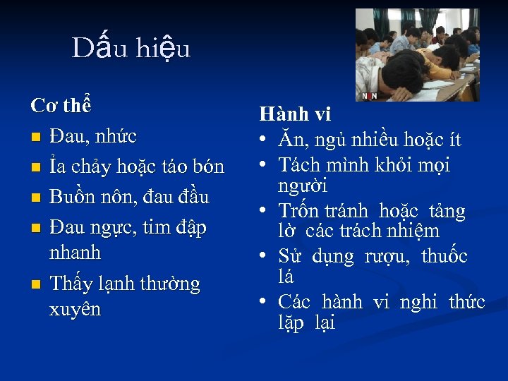 Dấu hiệu Cơ thể n Đau, nhức n Ỉa chảy hoặc táo bón n