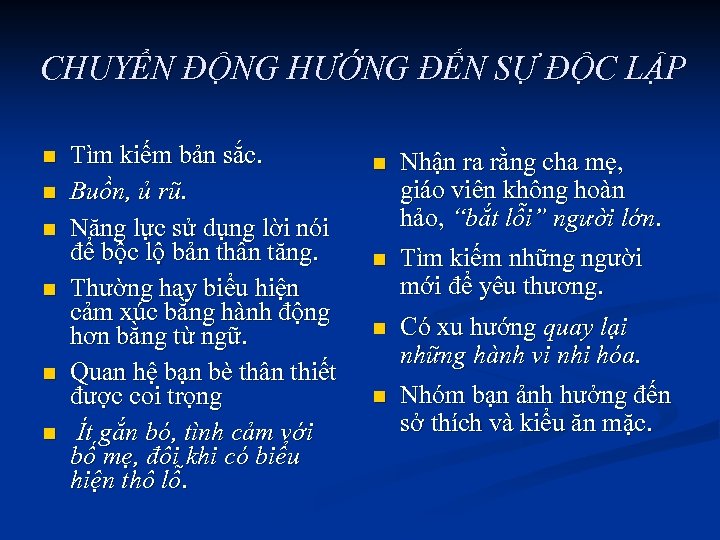 CHUYỂN ĐỘNG HƯỚNG ĐẾN SỰ ĐỘC LẬP n n n Tìm kiếm bản sắc.