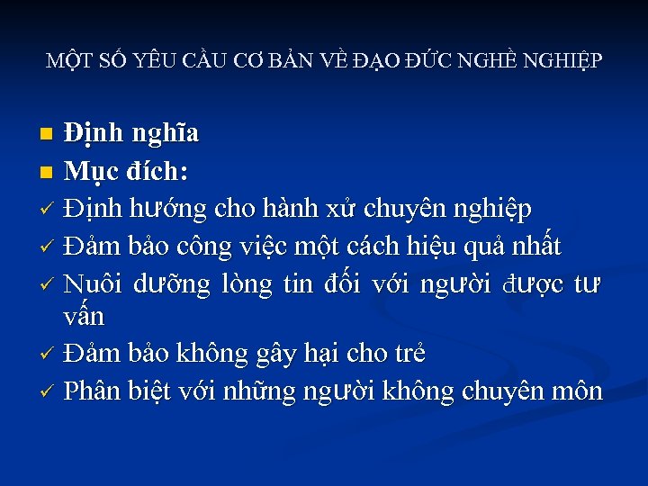 MỘT SỐ YÊU CẦU CƠ BẢN VỀ ĐẠO ĐỨC NGHỀ NGHIỆP Định nghĩa n