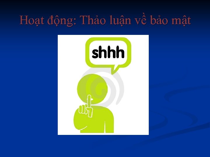 Hoạt động: Thảo luận về bảo mật 