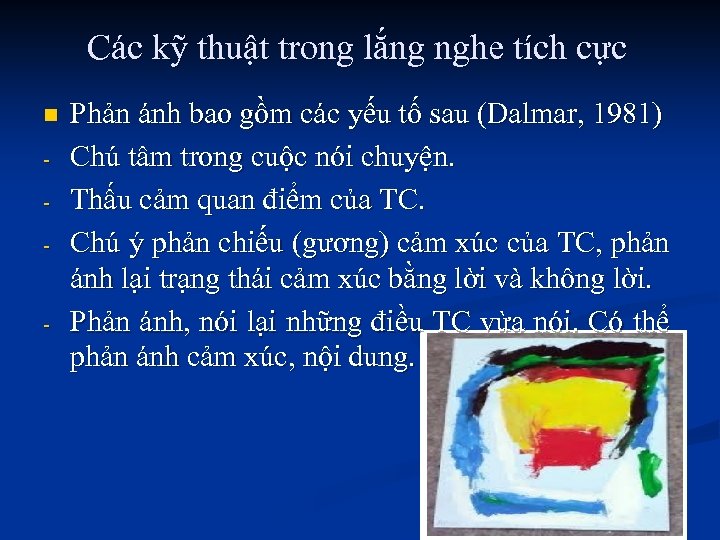 Các kỹ thuật trong lắng nghe tích cực n - - Phản ánh bao