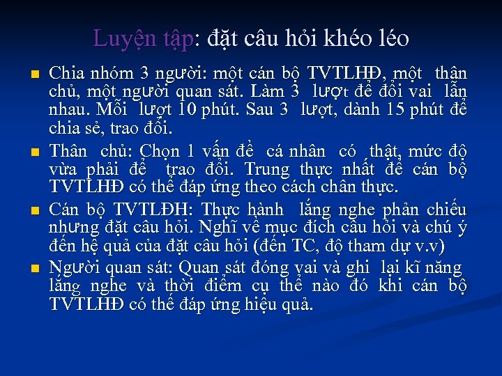 Luyện tập: đặt câu hỏi khéo léo n n Chia nhóm 3 người: một