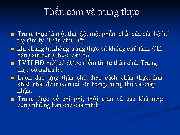 Thấu cảm và trung thực n n n Trung thực là một thái độ,