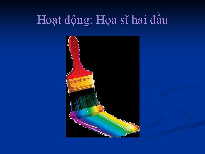 Hoạt động: Họa sĩ hai đầu 