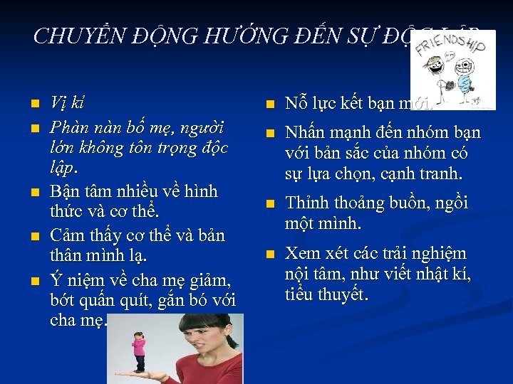 CHUYỂN ĐỘNG HƯỚNG ĐẾN SỰ ĐỘC LẬP n n n Vị kỉ Phàn nàn