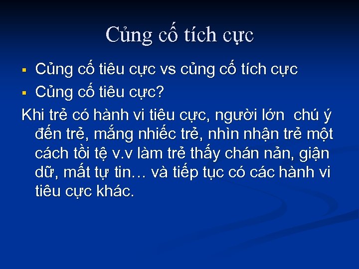 Củng cố tích cực Củng cố tiêu cực vs củng cố tích cực §