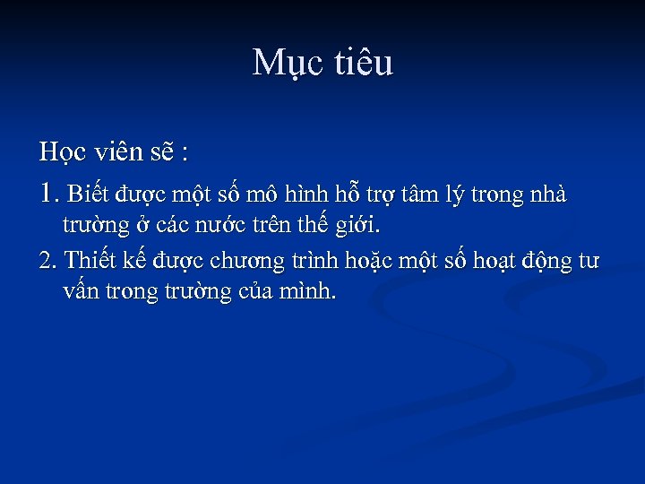 Mục tiêu Học viên sẽ : 1. Biết được một số mô hình hỗ