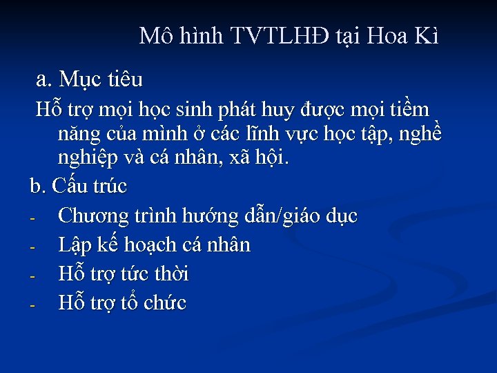 Mô hình TVTLHĐ tại Hoa Kì a. Mục tiêu Hỗ trợ mọi học sinh