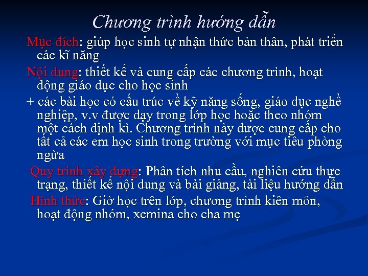 Chương trình hướng dẫn Mục đích: giúp học sinh tự nhận thức bản thân,