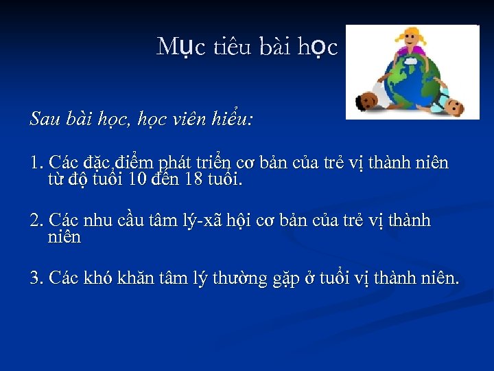 Mục tiêu bài học Sau bài học, học viên hiểu: 1. Các đặc điểm