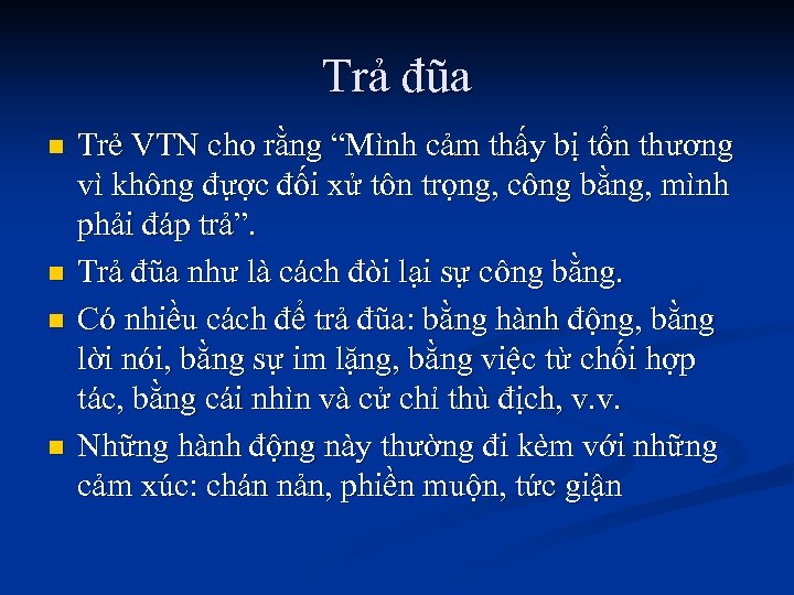 Trả đũa n n Trẻ VTN cho rằng “Mình cảm thấy bị tổn thương